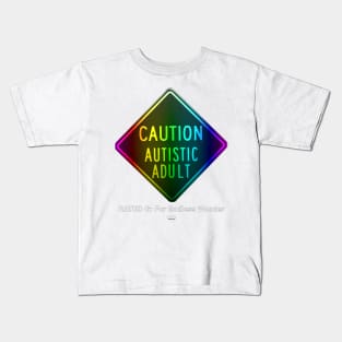 Caution Autistic Adult Rated G For Endless Wonder Kids T-Shirt